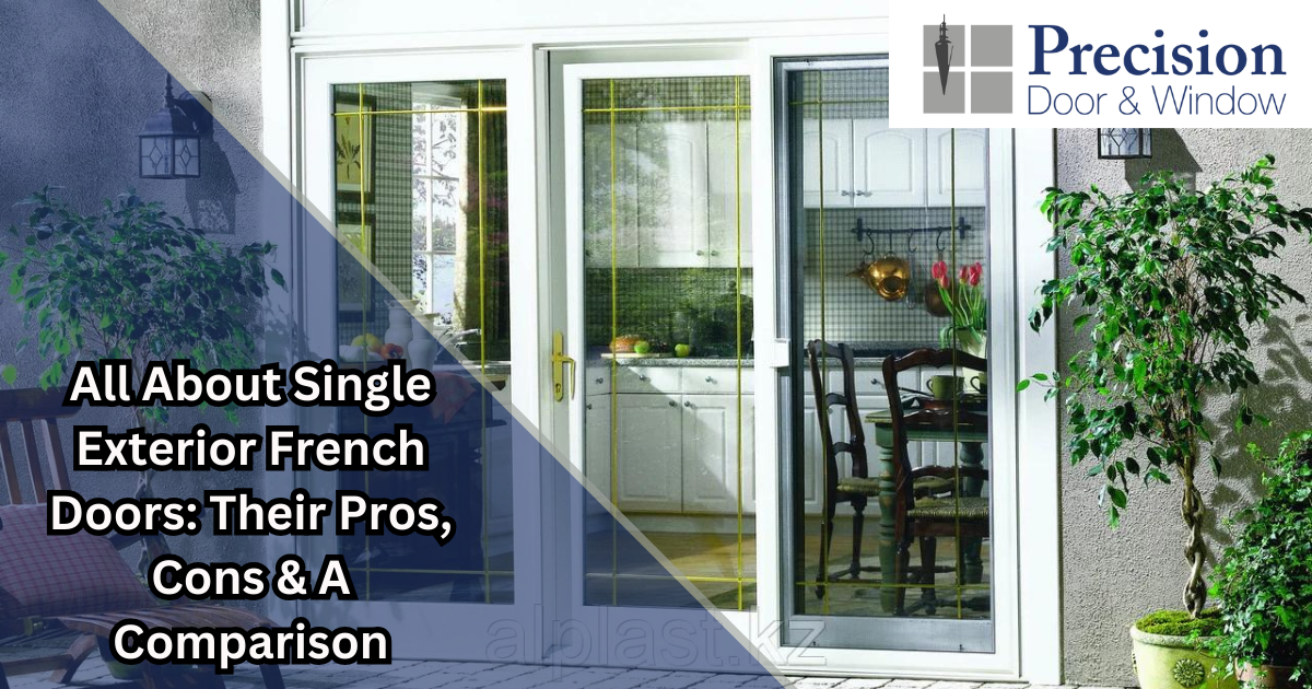 All About Single Exterior French Doors: Their Pros, Cons & A Comparison