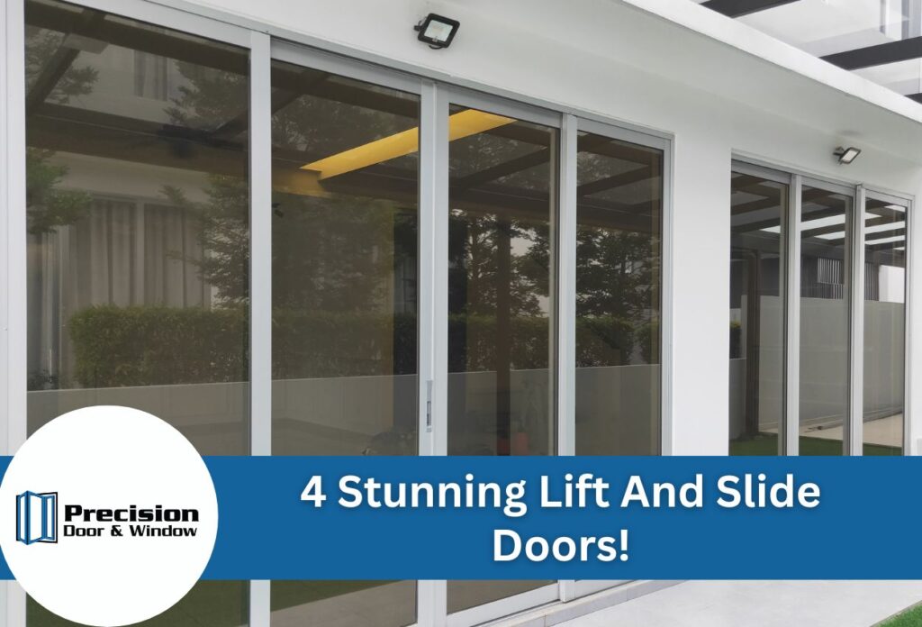 4 Stunning Lift And Slide Doors!