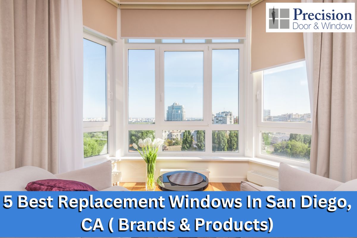 5 Best Replacement Windows In San Diego, CA (Brands & Products)