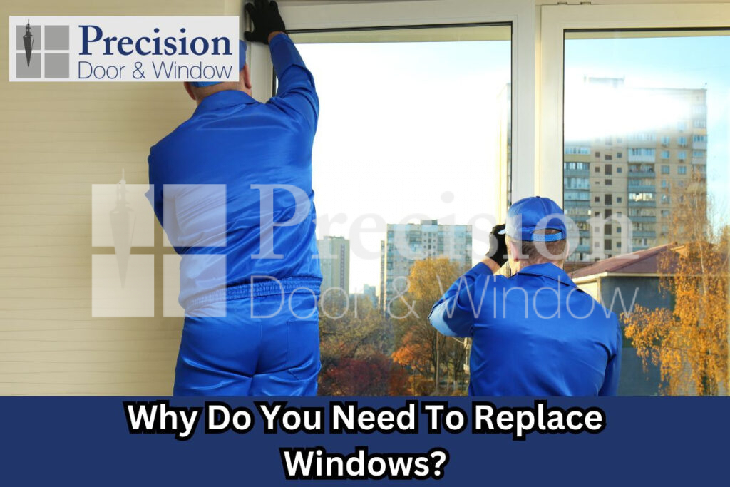 Why Do You Need To Replace Windows