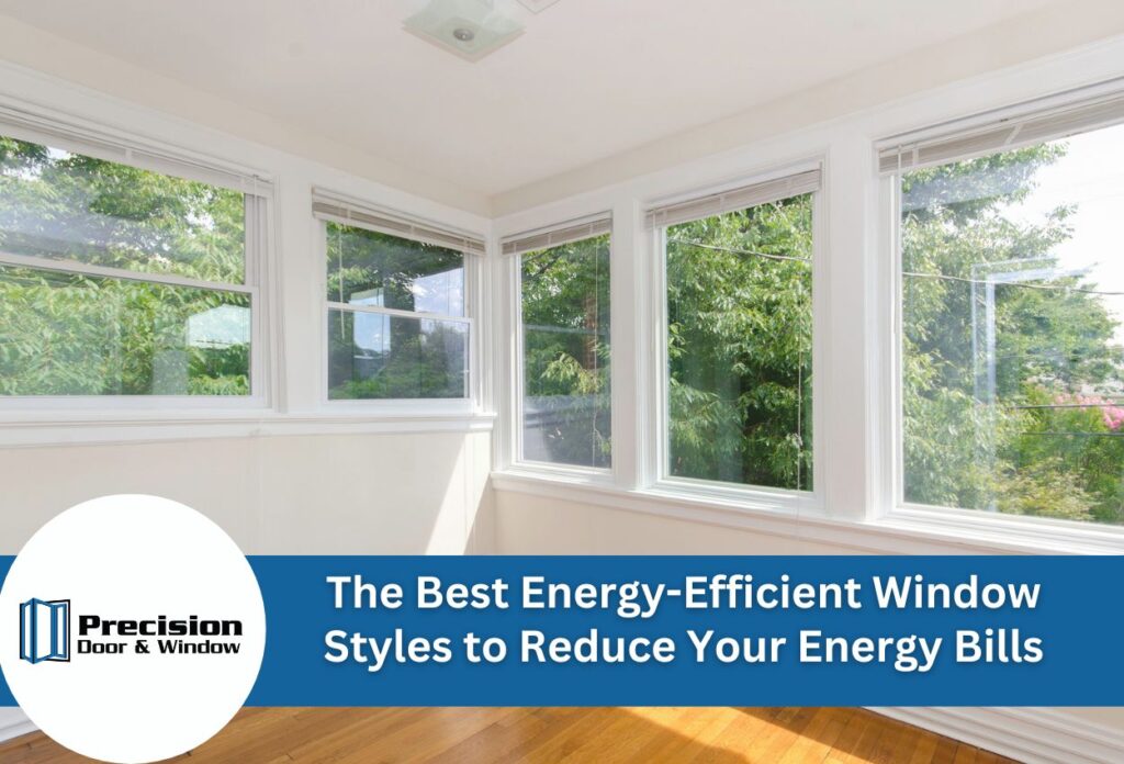 The Best Energy-Efficient Window Styles To Reduce Your Energy Bills